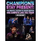 Champions Stay Present by Josh McKinney