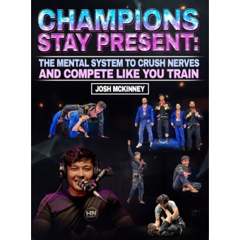Champions Stay Present by Josh McKinney