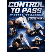 Control to Pass Gi Pressure Passing by Diego Pato Control to Pass Gi Pressure Passing by Diego Pato