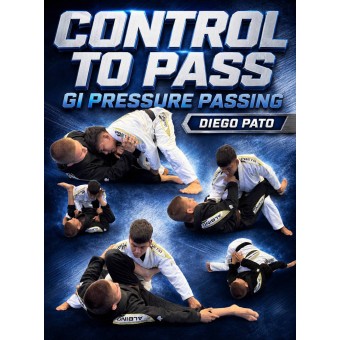 Control to Pass Gi Pressure Passing by Diego Pato Control to Pass Gi Pressure Passing by Diego Pato