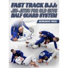 Fast Track BJJ Jiu Jitsu for Old Guys Half Guard System by Bernardo Faria Fast Track BJJ Jiu Jitsu for Old Guys Half Guard System by Bernardo Faria