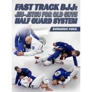 Fast Track BJJ Jiu Jitsu for Old Guys Half Guard System by Bernardo Faria Fast Track BJJ Jiu Jitsu for Old Guys Half Guard System by Bernardo Faria