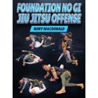 Foundation NoGi Jiu Jitsu Offense by Rory Macdonald