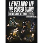 Leveling Up Closed Guard Details For All Skill Levels by Sathya Bird Wiltse