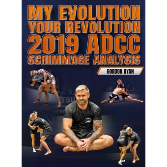 My Evolution Your Revolution 2019 ADCC Scrimmage Analysis by Gordon Ryan My Evolution Your Revolution 2019 ADCC Scrimmage Analysis by Gordon Ryan