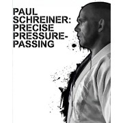 Precise Pressure Passing by Paul Schreiner