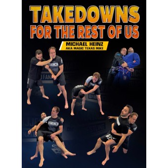 Takedowns For The Rest of Us by Michael Heinz
