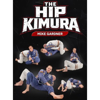 The Hip Kimura by Mike Gardner The Hip Kimura by Mike Gardner