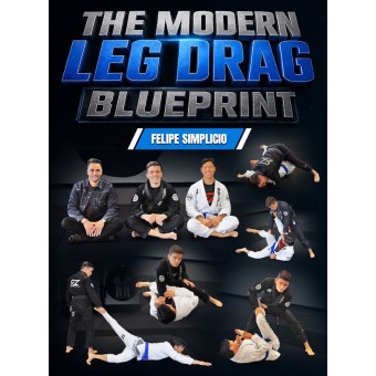 The Modern Leg Drag Blueprint by Felipe Simplicio The Modern Leg Drag Blueprint by Felipe Simplicio