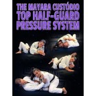 Top Half Guard Pressure System by The Mayara Custodio