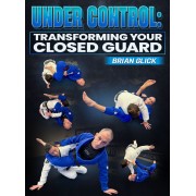 Under Control Transforming Your Closed Guard by Brian Glick Under Control Transforming Your Closed Guard by Brian Glick
