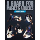 X Guard for Masters Athletes by Damian Blazy