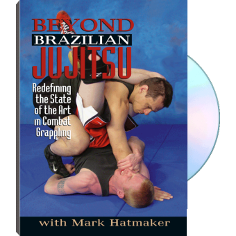 Beyond Brazilian Jiu Jitsu-Mark Hatmaker