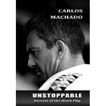Unstoppable: Secrets of the Hook Flip-Carlos Machado 2011