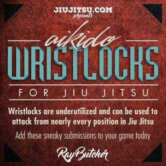 Aikido Wristlocks For Jiu Jitsu-Ray Butcher