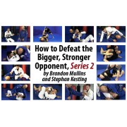 How to Defeat the Bigger, Stronger Opponent Series 2-Stephan Kesting and Brandon Mullins