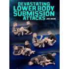 Devastating Lower Body Submission Attacks by Joe Baize