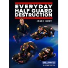 Everyday Half Guard Destruction By Jason Hunt