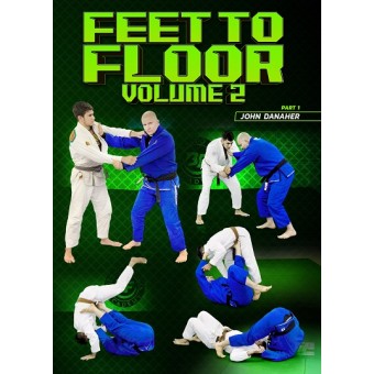 Feet To Floor Volume 2 by John Danaher