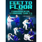 Feet To Floor: Volume One Fundamental Standing Skills by John Danaher