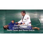 Gracie University-Guard Pass Mastery-Master Pedro Sauer and Rener Gracie