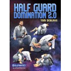 Half Guard Domination 2.0 by Tom DeBlass