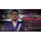 Mastering Brazilian Jiu Jitsu by Renzo Gracie