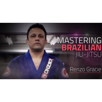 Mastering Brazilian Jiu Jitsu by Renzo Gracie