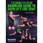 Mobility Fundamentals Grapplers Guide To Warm Up and Cool Down by Michael Sergi