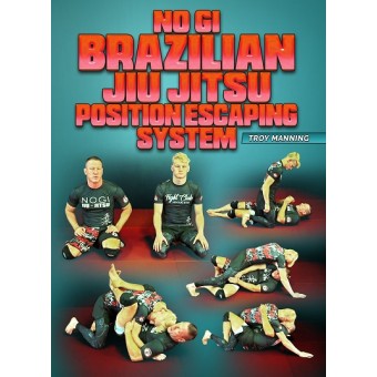 No Gi BJJ Position Escaping System by Troy Manning
