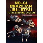 No Gi Brazilian Jiu Jitsu Choking System by Troy Manning