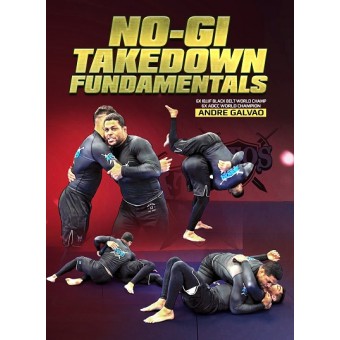 No Gi Takedown Fundamentals by Andre Galvao