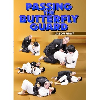 Passing The Butterfly Guard by Jason Hunt