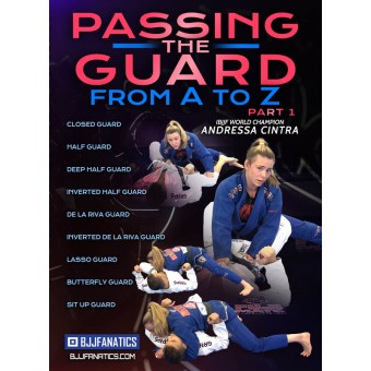 Passing The Guard From A to Z by Andressa Cintra