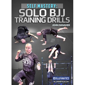 Self Mastery Solo BJJ Training Drills by John Danaher