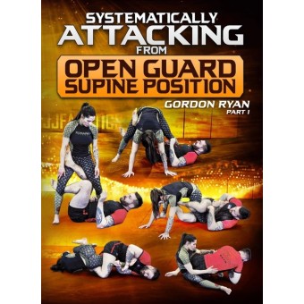 Systematically Attacking From Open Guard Supine Position by Gordon Ryan
