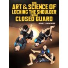 The Art and Science of Locking The Shoulder From Closed Guard by Denny Prokopos