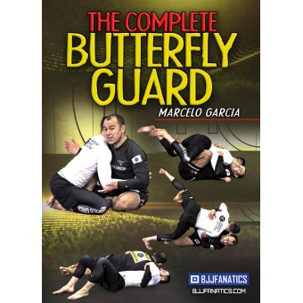 The Complete Butterfly Guard by Marcelo Garcia