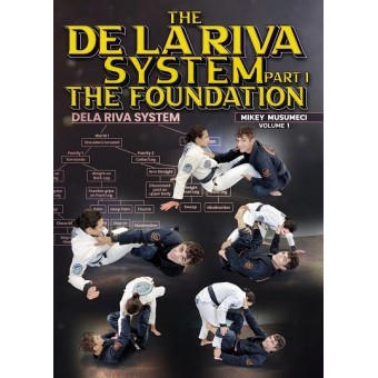 The De La Riva System Part 1: The Foundation by Mikey Musumeci