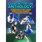 The Guard Retention Anthology: Through The Legs and Close Range by Lachlan Giles and Ariel Tabak