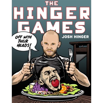The Hinger Games Hingertine by Josh Hinger
