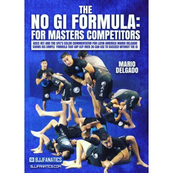 The No Gi Formula For Masters Competitors by Mario Delgado