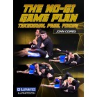 The No Gi Game Plan Takedown, Pass, Finish by John Combs