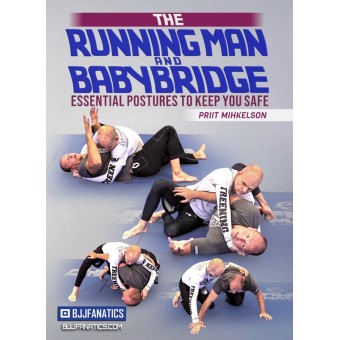 The Running Man and The Baby Bridge Essential Postures To Keep You Safe by Priit Mihkelson