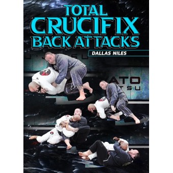 Total Crucifix Back Attacks by Dallas Niles