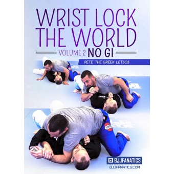 Wrist Lock The World Volume 2 No Gi by Pete Letsos