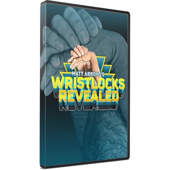 Wristlocks Revealed by Matt Arroyo