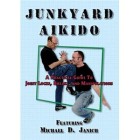 Junkyard Aikido by Michael Janich
