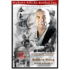 Makoto Aikido Teachings Bokken Waza by Shihan Larry Reynosa Makoto Aikido Teachings Bokken Waza by Shihan Larry Reynosa