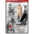 Makoto Aikido Teachings Kosa Tori by Shihan Larry Reynosa Makoto Aikido Teachings Kosa Tori by Shihan Larry Reynosa